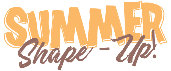 Summer Shape-Up 2